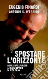 Spostare l'orizzonte. Come sopravvivere a quarant'anni di vita rock. E-book. Formato EPUB ebook