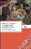 Il libro del cortegiano. E-book. Formato EPUB ebook di Baldassar Castiglione