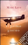 Il primo giorno. E-book. Formato PDF ebook