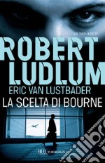 La scelta di Bourne. E-book. Formato EPUB ebook