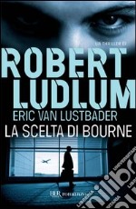 La scelta di Bourne. E-book. Formato PDF ebook