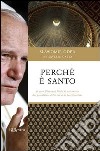 Perché è santo. Il vero Giovanni Paolo II raccontato dal postulatore della causa di beatificazione. E-book. Formato PDF ebook