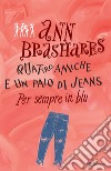 Quattro amiche e un paio di jeans - 4. Per sempre in blu. E-book. Formato EPUB ebook