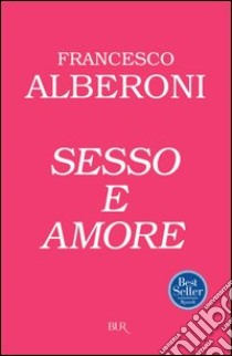 Sesso e amore. E-book. Formato PDF ebook di Francesco Alberoni