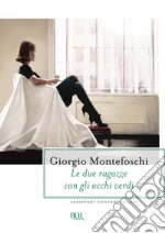 Le due ragazze con gli occhi verdi. E-book. Formato EPUB ebook