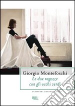 Le due ragazze con gli occhi verdi. E-book. Formato PDF ebook