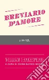Breviario d'amore. E-book. Formato EPUB ebook di William Shakespeare