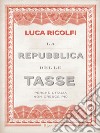 La repubblica delle tasse. E-book. Formato EPUB ebook