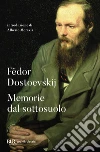 Memorie dal sottosuolo. Storia di una nevrosi. E-book. Formato EPUB ebook di Fëdor Michajlovi Dostoevskij