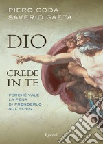 Dio crede in te. Perché vale la pena di prenderlo sul serio. E-book. Formato EPUB ebook