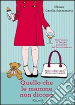 Quello che le mamme non dicono. E-book. Formato EPUB ebook