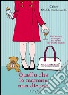 Quello che le mamme non dicono. E-book. Formato EPUB ebook