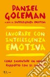 Lavorare con intelligenza emotiva. E-book. Formato EPUB ebook di Daniel Goleman