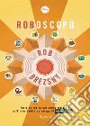 Roboscopo. Tutta la verità sui segni zodiacali dall'astrologo di Internazionale. E-book. Formato EPUB ebook di Robert Brezsny