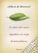 Il calore del cuore impedisce al corpo di invecchiare. E-book. Formato EPUB ebook