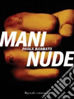 Mani nude. E-book. Formato EPUB ebook