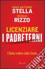 Licenziare i padreterni. L'Italia tradita dalla casta. E-book. Formato EPUB ebook