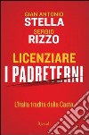 Licenziare i padreterni. L'Italia tradita dalla casta. E-book. Formato EPUB ebook