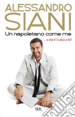 Un napoletano come me ...e che t''o dico a fà!. E-book. Formato EPUB ebook