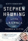Stephen Hawking. Una vita alla ricerca della teoria del tutto. E-book. Formato EPUB ebook