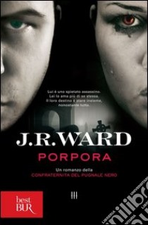 Porpora. La confraternita del pugnale nero. E-book. Formato PDF ebook di J.r. Ward