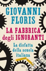 La fabbrica degli ignoranti. E-book. Formato EPUB ebook