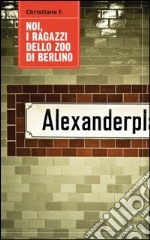 Noi, i ragazzi dello zoo di Berlino. E-book. Formato PDF ebook