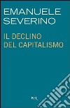 Il declino del capitalismo. E-book. Formato PDF ebook