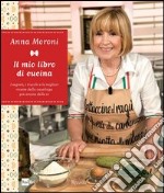 Il mio libro di cucina. I segreti, i trucchi e le migliori ricette della casalinga più amata della tv. E-book. Formato PDF ebook