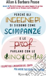 Perché gli ingegneri si siedono come gli scimpanzé e le prof parlano con le ginocchia. E-book. Formato EPUB ebook