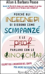 Perché gli ingegneri si siedono come gli scimpanzé e le prof parlano con le ginocchia. E-book. Formato PDF ebook