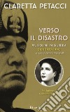 Verso il disastro. Mussolini in guerra. Diari 1939-1940. E-book. Formato EPUB ebook