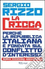 La cricca. Perché la Repubblica italiana è fondata sul conflitto d'interessi. E-book. Formato EPUB ebook