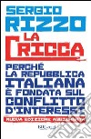 La cricca. Perché la Repubblica italiana è fondata sul conflitto d'interessi. E-book. Formato EPUB ebook