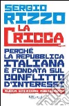 La cricca. Perché la Repubblica italiana è fondata sul conflitto d'interessi. E-book. Formato PDF ebook