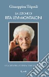 La lezione di Rita Levi-Montalcini. Una vita tra scienza e solidarietà. E-book. Formato EPUB ebook