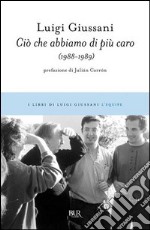 Ciò che abbiamo di più caro (1988-1989). E-book. Formato PDF ebook