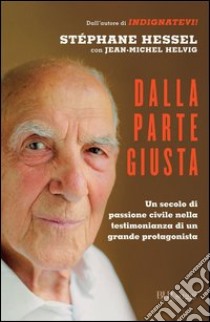 Dalla parte giusta. E-book. Formato PDF ebook di Stéphane Hessel