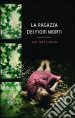 La ragazza dei fiori morti. E-book. Formato EPUB ebook