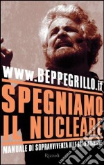 Spegniamo il nucleare. Manuale di sopravvivenza alle balle atomiche. E-book. Formato PDF ebook