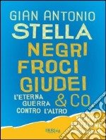 Negri, froci, giudei & co. L'eterna guerra contro l'altro. E-book. Formato EPUB