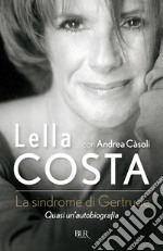 La sindrome di Gertrude. Quasi un'autobiografia. E-book. Formato EPUB ebook