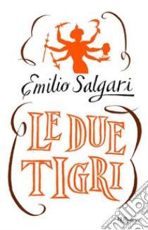 Le due tigri. E-book. Formato EPUB ebook di Emilio Salgari