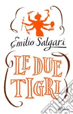 Le due tigri. E-book. Formato EPUB