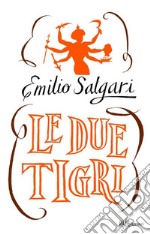 Le due tigri. E-book. Formato EPUB ebook