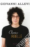 Classico ribelle. E-book. Formato EPUB ebook