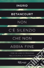 Non c'è silenzio che non abbia fine. E-book. Formato EPUB ebook