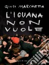 L'iguana non vuole. E-book. Formato EPUB ebook