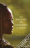 La ragazza che guardava il cielo. Storia di una grazia inattesa. E-book. Formato EPUB ebook