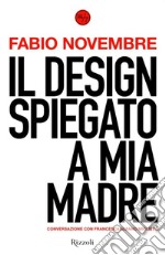 Il design spiegato a mia madre. E-book. Formato EPUB ebook